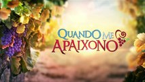 Quando Me Apaixono - Capitulo 06 (27.07.20)