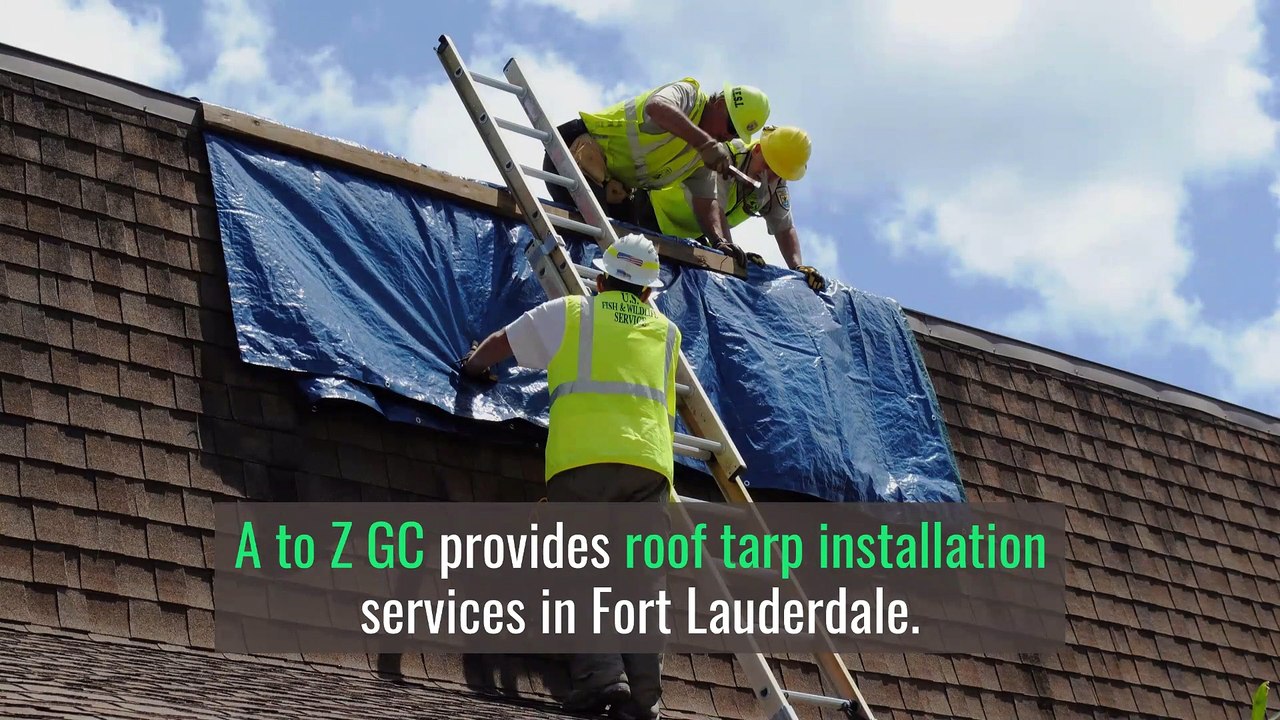 Roof Tarp Installation Fort Lauderdale | atoz-gc.com | Callus 9549940914