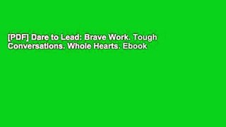 [PDF] Dare to Lead: Brave Work. Tough Conversations. Whole Hearts. Ebook