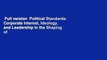 Full version  Political Standards: Corporate Interest, Ideology, and Leadership in the Shaping of