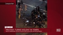 Protest turns violent in Tempe
