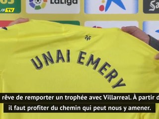 Villarreal - Emery : "Je rêve de remporter un titre avec Villarreal"