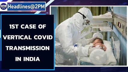 Covid-19: 1st case of vertical transmission in India & more news | Oneindia News