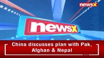 Isolated China woos Pak,Nepal,Afganistan| All the details | NewsX