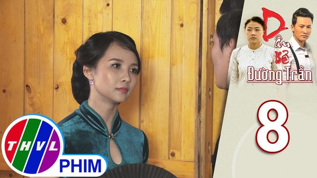 Dâu bể đường trần - Tập 8[4]: Năm Kỉnh ghen khi nghe các cô gái khác tranh luận về Phan