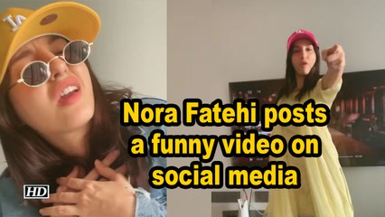 Nora Fatehi posts a funny video on social media