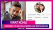 Virat Kohli Becomes First Indian Celebrity To Cross 70 Million Followers On Instagram