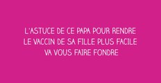 L'astuce de ce papa pour rendre le vaccin de sa file plus facile va vous faire fondre