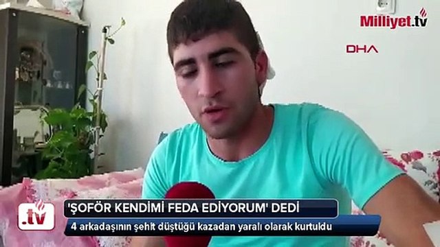 4 arkadaşının şehit düştüğü kazadan yaralı olarak kurtuldu- Şoför kendini feda etti