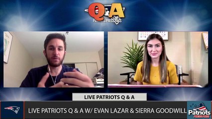 LIVE Patriots Q & A with Evan Lazar & Sierra Goodwill