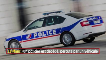 Le Mans : un policier est décédé, percuté par un véhicule