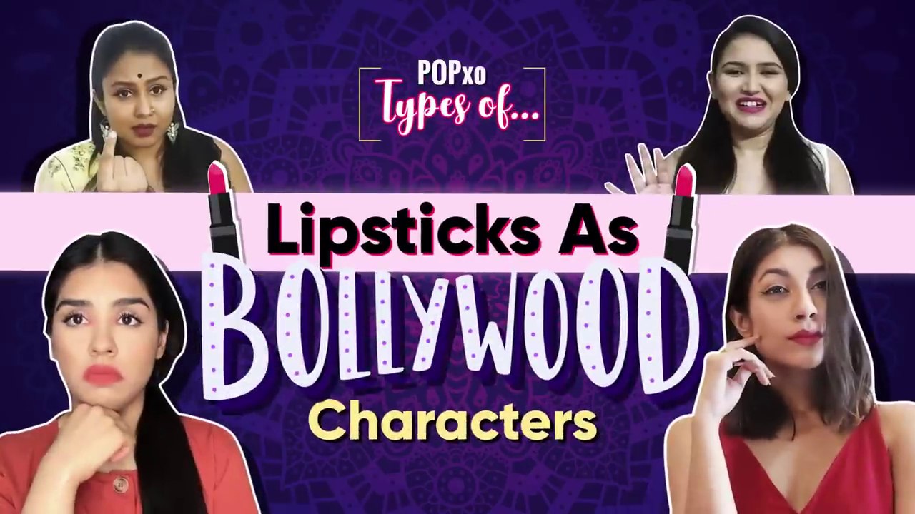 Types Of Lipsticks As Bollywood Characters - POPxo _ World Lipstick Day