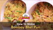 How To Make Bombay Bhel Puri - POPxo Yummy