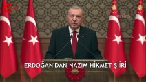 Erdoğan, Nâzım Hikmet şiirini böyle okudu