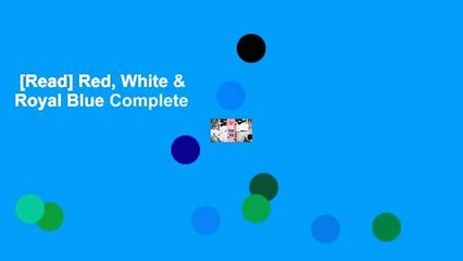 [Read] Red, White & Royal Blue Complete