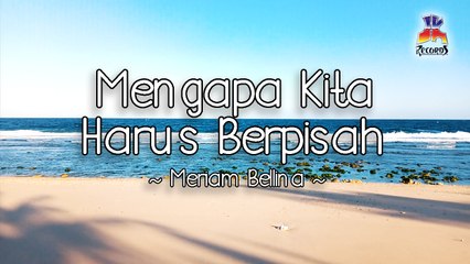 Meriam Bellina - Mengapa Kita Harus Berpisah (Official Lyric Video)