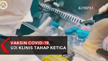 Vaksin Covid-19, Uji Klinis Tahap Ketiga