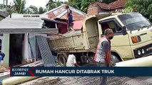 Rumah Hancur Ditabrak Truk