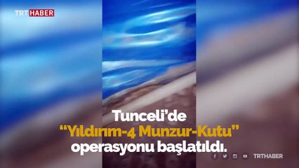 Tunceli&#039;de Yıldırım-4 Munzur-Kutu Operasyonu başladı
