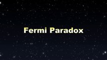 The Fermi Paradox- Where are all the Aliens