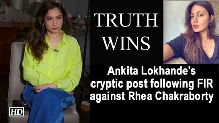 Ankita Lokhande's cryptic post following FIR against Rhea Chakraborty