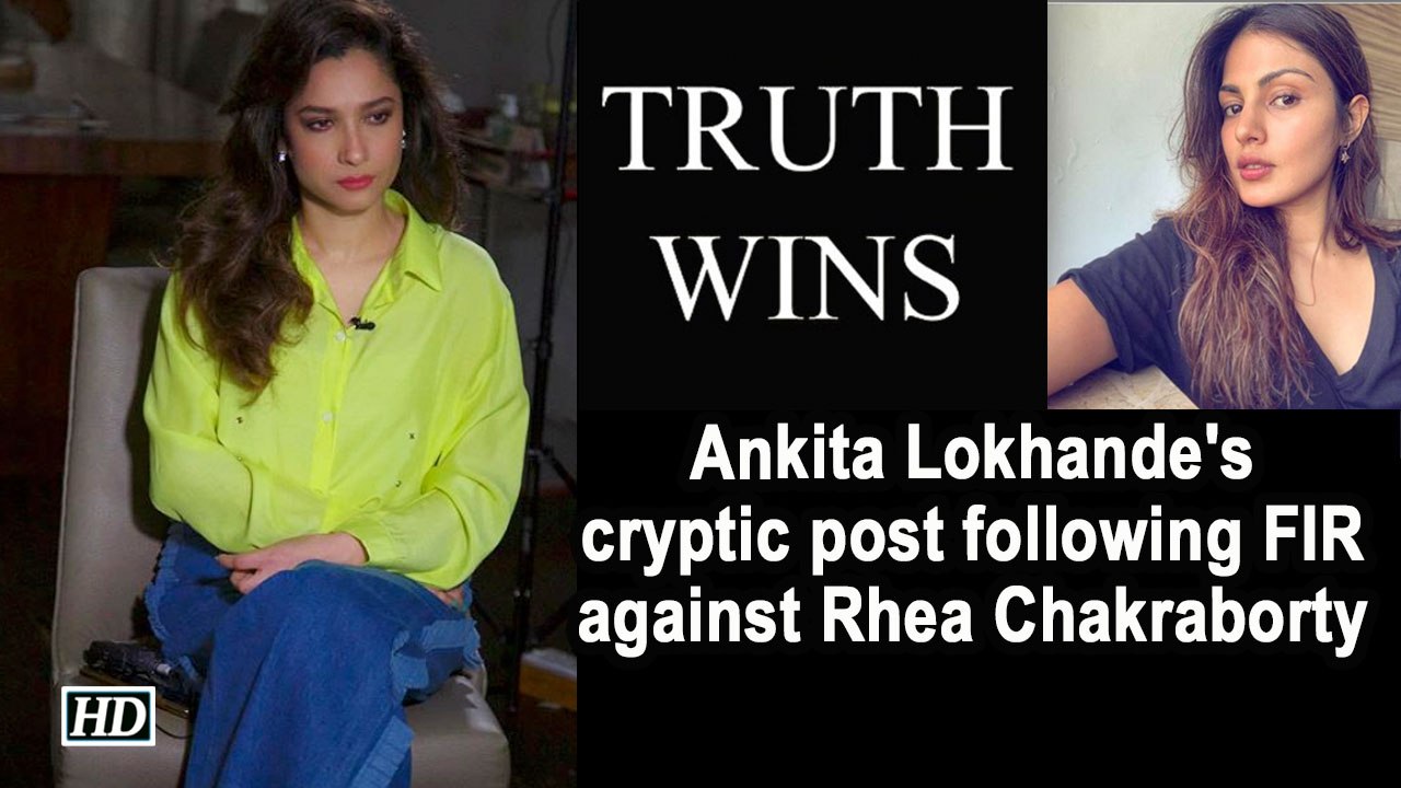 Ankita Lokhande's cryptic post following FIR against Rhea Chakraborty