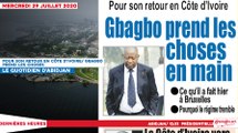 Le titrologue du mercredi 29 juillet 2020/ Pour son retour en Côte d'ivoire, Gbagbo prend les choses e main