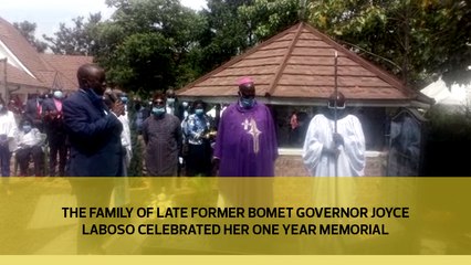 The family of late former Bomet Governor Joyce Laboso celebrated her one year memorial