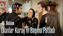 Olay Koray'ın başına patladı - Adını Feriha Koydum 46. Bölüm