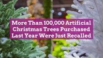 More Than 100,000 Artificial Christmas Trees Purchased Last Year Were Just Recalled
