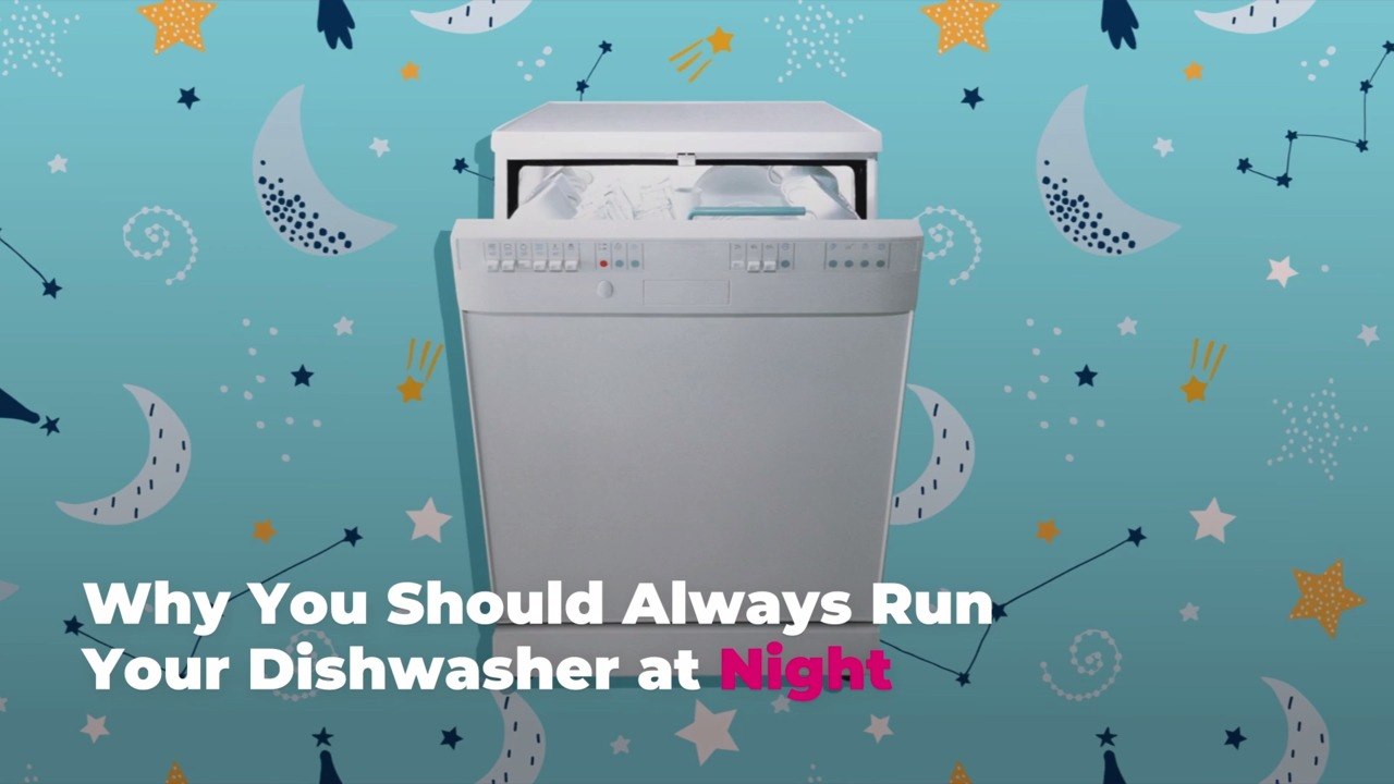 Why You Should Always Run Your Dishwasher at Night