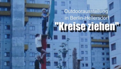 Kreise ziehen - Outdoorausstellung in Berlin-Hellersdorf