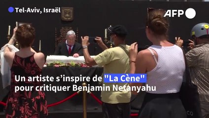 Israël: un artiste s'inspire de "la Cène" pour critiquer Netanyahu