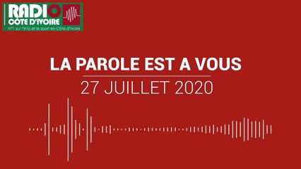 La parole est à vous du 27 juillet 2020 [Radio Côte d'Ivoire]