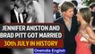 Jennifer Aniston and Brad Pitt got married and other events in history | Oneindia News