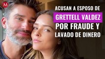 Acusan a esposo de Grettell Valdez por fraude y lavado de dinero en Suiza; ¿ella no sabía?