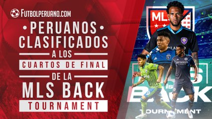 MLS Back Tournament: Peruanos que avanzaron a cuartos de final