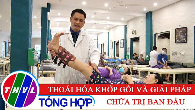 Sức khỏe của bạn: Thoái hóa khớp gối và giải pháp chữa trị ban đầu