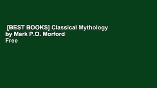 [BEST BOOKS] Classical Mythology by Mark P.O. Morford  Free