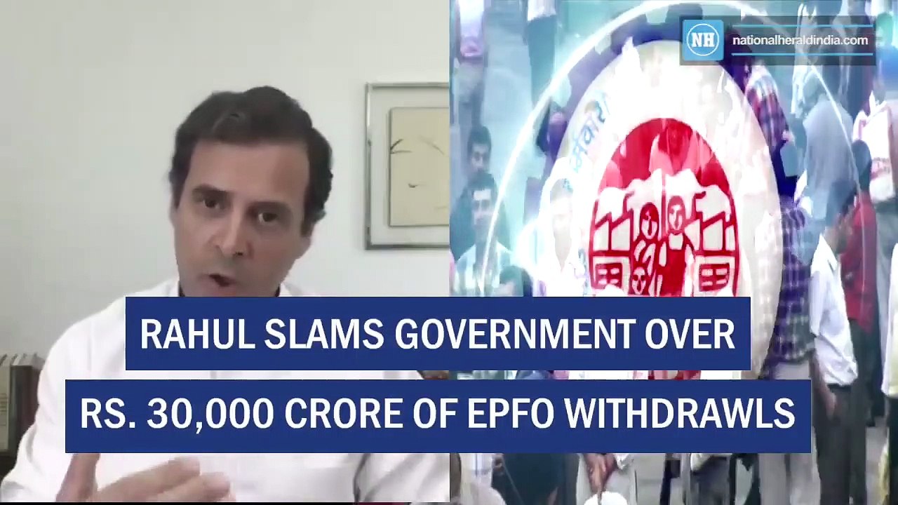 Rahul Slams Government Over Rs. 30,000 Crore Of Epfo Withdrawls
