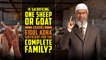 Is Sacrificing One Sheep or Goat during Eidul Adha Sufficient for the Complete Family? – Dr Zakir Naik