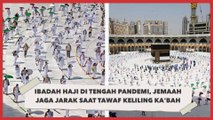 Jemaah Jaga Jarak saat Tawaf Keliling Ka'bah Pada Pelaksanaan Haji 2020