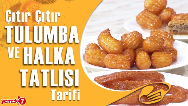 Hamza Barlas Yağcı’dan Çıtır Çıtır Tulumba ve Halka Tatlısı Tarifi