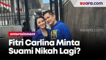 Fitri Carlina Depresi Belum Punya Anak, Minta Suami Poligami?