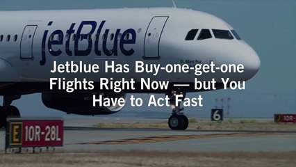 Скачать видео: Jetblue Has Buy-one-get-one Flights Right Now — but You Have to Act Fast