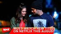 Must-Watch New Titles on Netflix This August