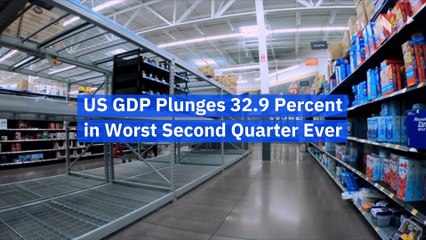 US GDP Plunges 32.9 Percent in Worst Second Quarter Ever