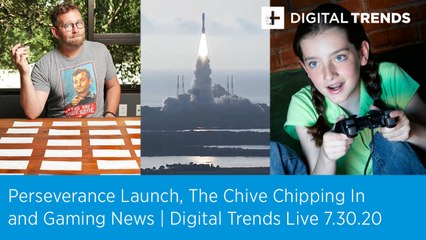 NASA Perseverance En Route To Mars; The Chive Is Here To Help Pay Rent | Digital Trends Live 7.30.20