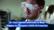 Dr. Fauci Advises Americans to Wear Goggles for ‘Complete’ COVID-19 Protection