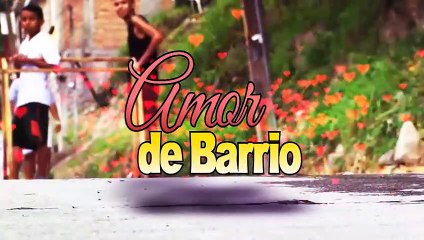 Amor de Barrio (Cap2)